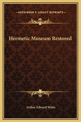 Hermetic Museum Restored by Waite, Arthur Edward