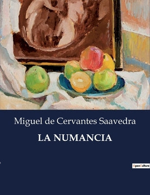 La Numancia by De Cervantes Saavedra, Miguel