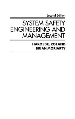 System Safety Engineering and Management by Roland, Harold E.