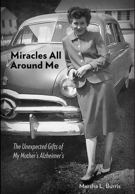 Miracles All Around Me by Burris, Marsha