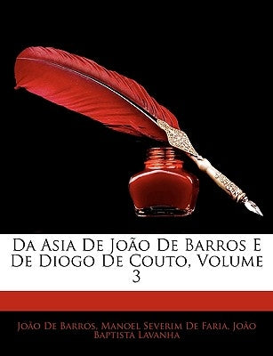 Da Asia De João De Barros E De Diogo De Couto, Volume 3 by de Barros, João