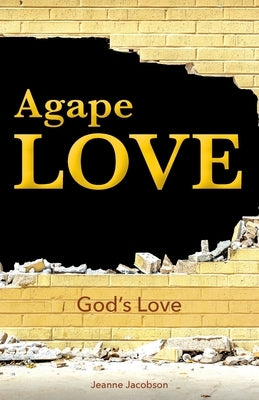 Agape Love: God's Love by Jacobson, Jeanne