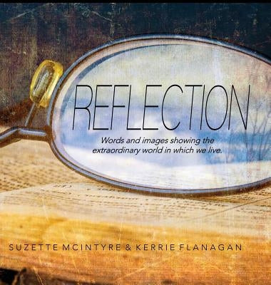 Reflection: A Words & Images Coffee Table Book by Flanagan, Kerrie L.