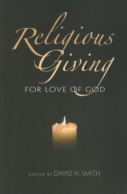 Religious Giving: For Love of God by Smith, David H.