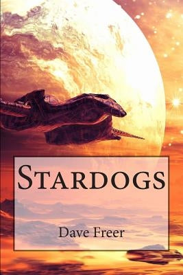 Stardogs by Freer, Dave