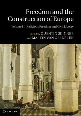 Freedom and the Construction of Europe by Skinner, Quentin