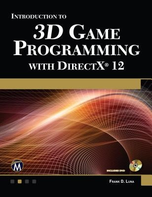 Introduction to 3D Game Programming with DirectX 12 by Luna, Frank