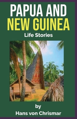 Papua and New Guinea: Life Stories by Spencer, Rita