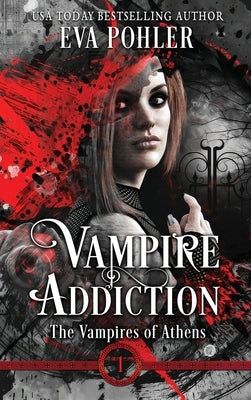Vampire Addiction by Pohler, Eva