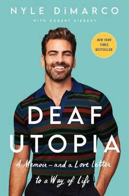 Deaf Utopia: A Memoir--And a Love Letter to a Way of Life by DiMarco, Nyle