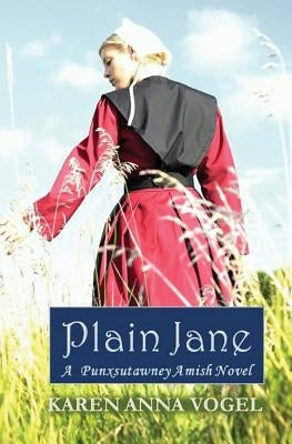 Plain Jane: A Punxsutawney Amish Novel (Bronte Inspired) by Vogel, Karen Anna
