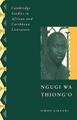 Ngugi Wa Thiong'o by Gikandi, Simon