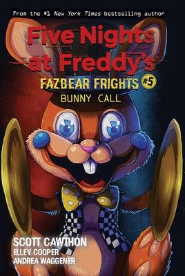 Bunny Call: An Afk Book (Five Nights at Freddy's: Fazbear Frights #5): Volume 5 by Cawthon, Scott