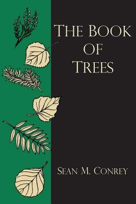 The Book of Trees by Conrey, Sean M.