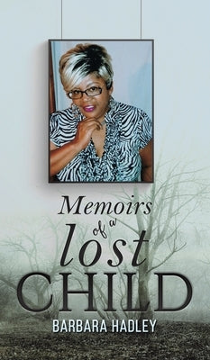 Memoirs of a Lost Child by Hadley, Barbara
