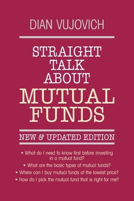 Straight Talk about Mutual Funds by Vujovich, Dian