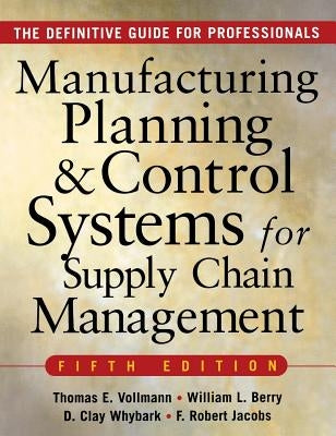 Manufacturing Planning and Control Systems for Supply Chain Management by Jacobs, F. Robert