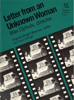 Letter from an Unknown Woman: Max Ophuls, Director by Wexman, Virginia