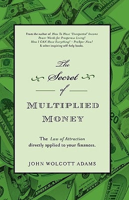 The Secret of Multiplied Money by Adams, John Wolcott