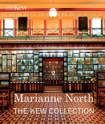 Marianne North: The Kew Collection by Royal Botanic Gardens Kew