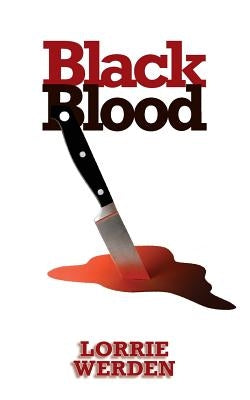 Black Blood by Werden, Lorrie