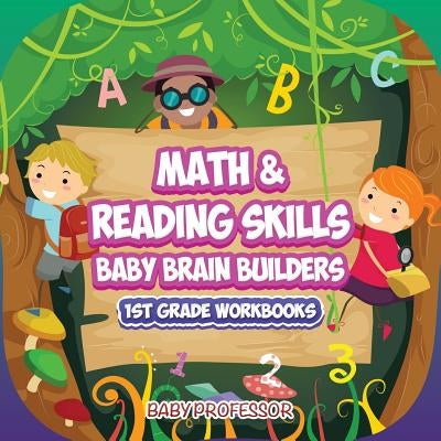 Math & Reading Skills / Baby Brain Builders 1st Grade Workbooks by Baby Professor