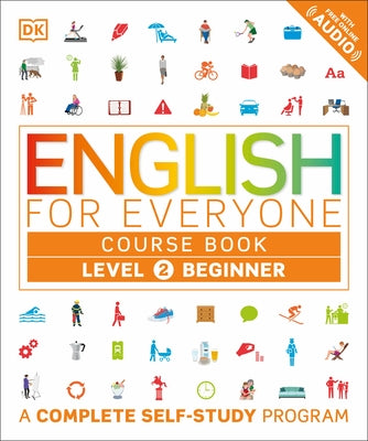 English for Everyone: Level 2: Beginner, Course Book: A Complete Self-Study Program by DK