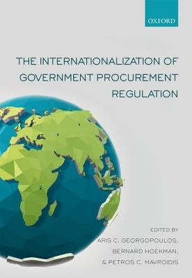 The Internationalization of Government Procurement Regulation by Georgopoulos, Aris