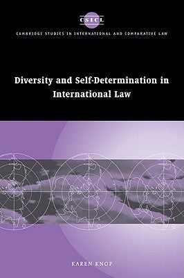Diversity and Self-Determination in International Law by Knop, Karen