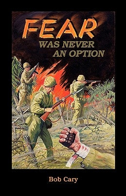 Fear Was Never an Option by Cary, Bob