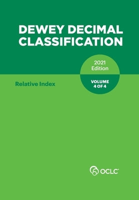 DEWEY DECIMAL CLASSIFICATION, 2021 (Relative Index) (Volume 4 of 4) by Oclc, Inc