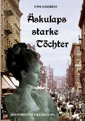 Äskulaps starke Töchter by Goeritz, Uwe