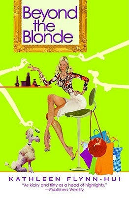 Beyond the Blonde by Flynn-Hui, Kathleen