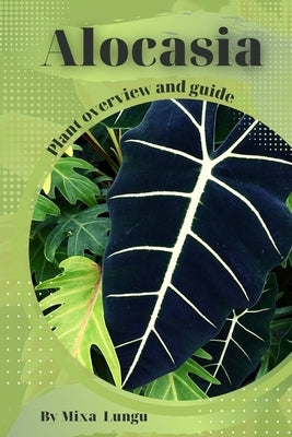 Alocasia: Plant overview and guide by Lungu, Mixa