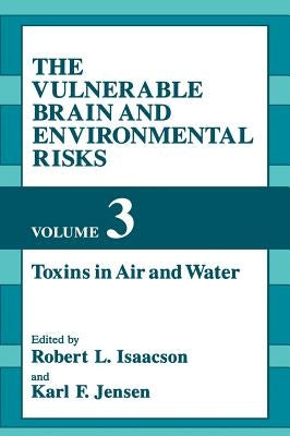 The Vulnerable Brain and Environmental Risks by Isaacson, R. L.