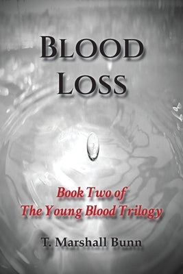 Blood Loss: Book Two of the Young Blood Trilogy by Bunn, T. Marshall