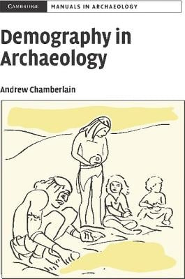 Demography in Archaeology by Chamberlain, Andrew T.