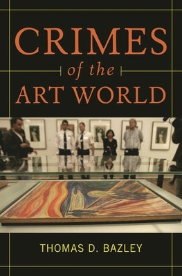 Crimes of the Art World by Bazley, Thomas