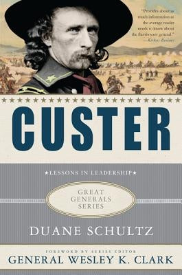 Custer: Lessons in Leadership by Schultz, Duane