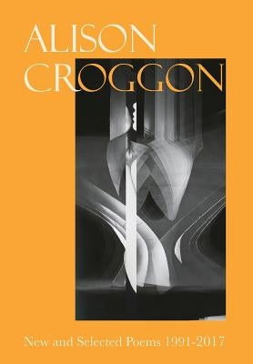 New and Selected Poems 1991-2017 by Croggon, Alison