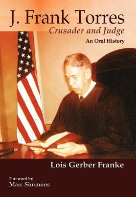 J. Frank Torres by Franke, Lois Gerber