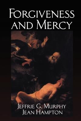 Forgiveness and Mercy by Murphy, Jeffrie