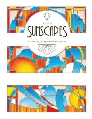 Sunscapes: An Art Deco-Inspired Coloring Book by Ross, Frances a.