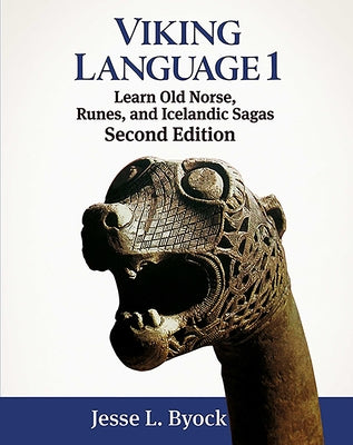 Viking Language 1: Learn Old Norse, Runes, and Icelandic Sagas by Byock, Jesse L.