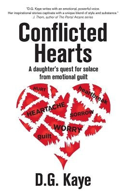 Conflicted Hearts: A Daughter's Quest for Solace from Emotional Guilt by Leduc, Talia