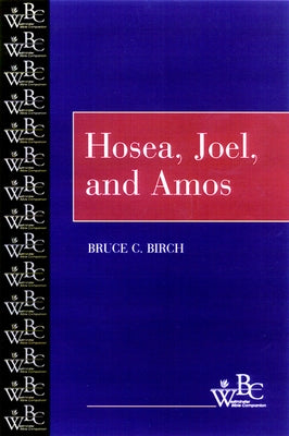 Hosea, Joel, and Amos by Birch, Bruce C.