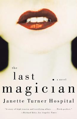 The Last Magician by Hospital, Janette Turner