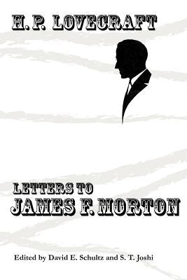 Letters to James F. Morton by Lovecraft, H. P.