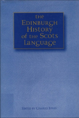 The Edinburgh History of the Scots Language by Jones, Charles