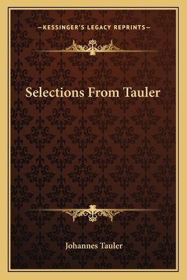 Selections from Tauler by Tauler, Johannes